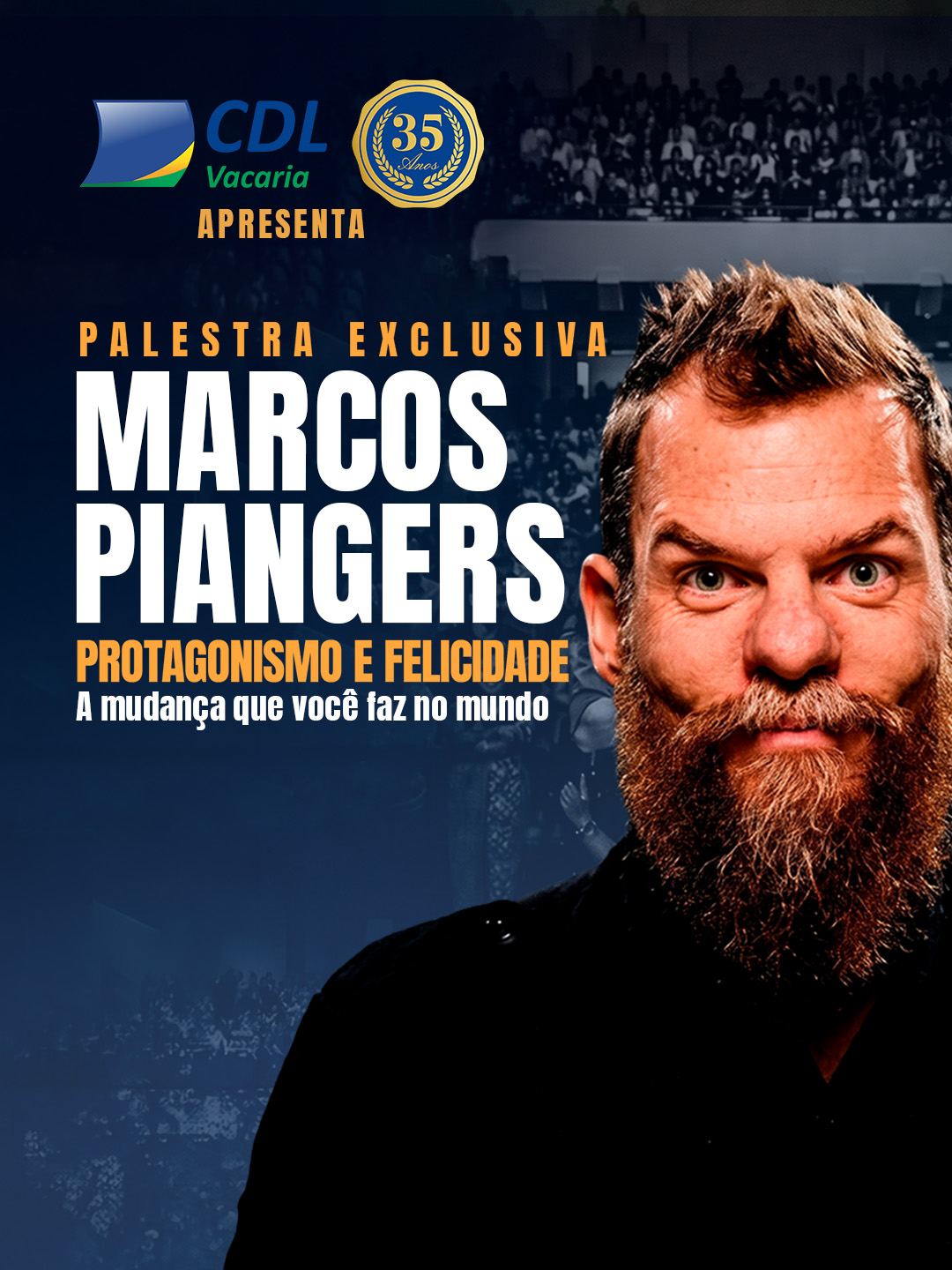 Marcos Piangers em Vacaria – palestra Protagonismo e Felicidade – CDL Vacaria 35 anos